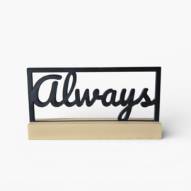 "Always" – 3D geprinte quote – minimalistische decoratie
