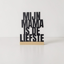 "Mijn mama is de liefste" – 3D geprinte quote – minimalistische decoratie