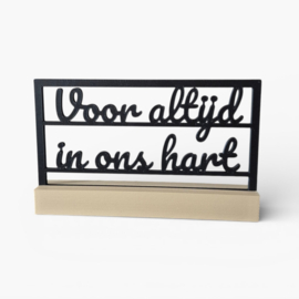 "Voor altijd in ons hart" – 3D geprinte quote – minimalistische decoratie