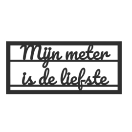 "Mijn meter is de liefste" – 3D geprinte quote – minimalistische decoratie