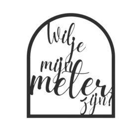 Quote in boog – “Wil je mijn meter zijn?”