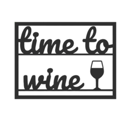 "Time to wine" – 3D geprinte quote – minimalistische decoratie