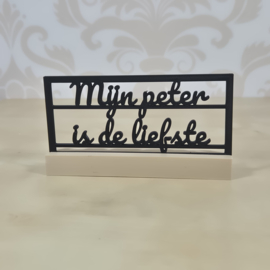 "Mijn peter is de liefste" – 3D geprinte quote – minimalistische decoratie