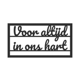 "Voor altijd in ons hart" – 3D geprinte quote – minimalistische decoratie