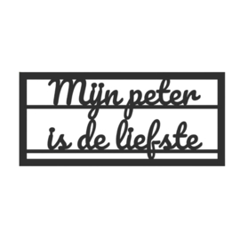 "Mijn peter is de liefste" – 3D geprinte quote – minimalistische decoratie