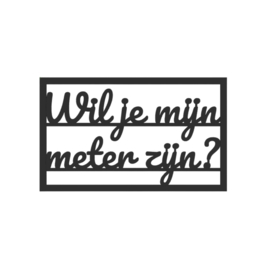 "Wil je mijn meter zijn?" – 3D geprinte quote – minimalistische decoratie