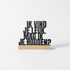 "Ik vind je leuk. Mag ik je houden?" – 3D geprinte quote – minimalistische decoratie