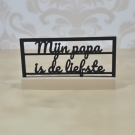 "Mijn papa is de liefste" – 3D geprinte quote – minimalistische decoratie