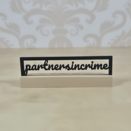 "Partners in crime" – 3D geprinte quote – minimalistische decoratie