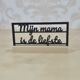 "Mijn mama is de liefste" – 3D geprinte quote – minimalistische decoratie