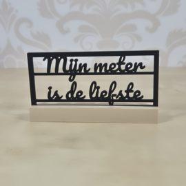 "Mijn meter is de liefste" – 3D geprinte quote – minimalistische decoratie
