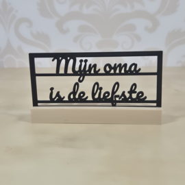 "Mijn oma is de liefste" – 3D geprinte quote  – minimalistische decoratie