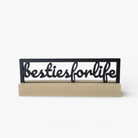 "Besties for life" – 3D geprinte quote – minimalistische decoratie