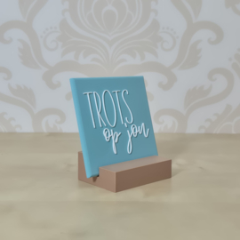 3D geprinte tegel met tekst “trots op jou” – decoratieve quote tegel