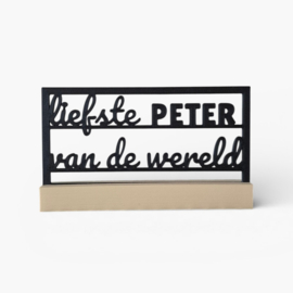 "Liefste peter van de wereld" – 3D geprinte quote  – minimalistische decoratie