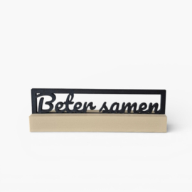 "Beter samen" – 3D geprinte quote – minimalistische decoratie