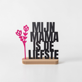 "Mijn mama is de liefste" – 3D geprinte quote – minimalistische decoratie