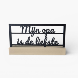 "Mijn opa is de liefste" – 3D geprinte quote – minimalistische decoratie