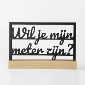"Wil je mijn meter zijn?" – 3D geprinte quote – minimalistische decoratie