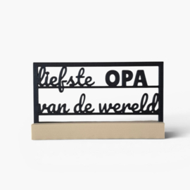 "Liefste opa van de wereld" – 3D geprinte quote  – minimalistische decoratie