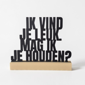 "Ik vind je leuk. Mag ik je houden?" – 3D geprinte quote – minimalistische decoratie