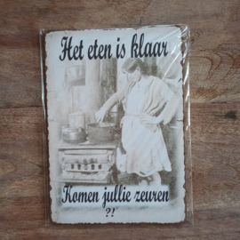 Nostalgisch bordje: Het eten is klaar, komen jullie zeuren?