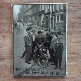 Nostalgisch bordje: Het is pas crisis als het bier op is