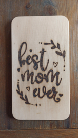 Houten bordje "best mom ever"