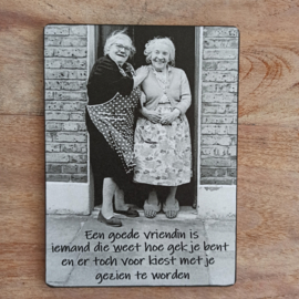 Nostalgisch bordje: Een goede vriendin.....