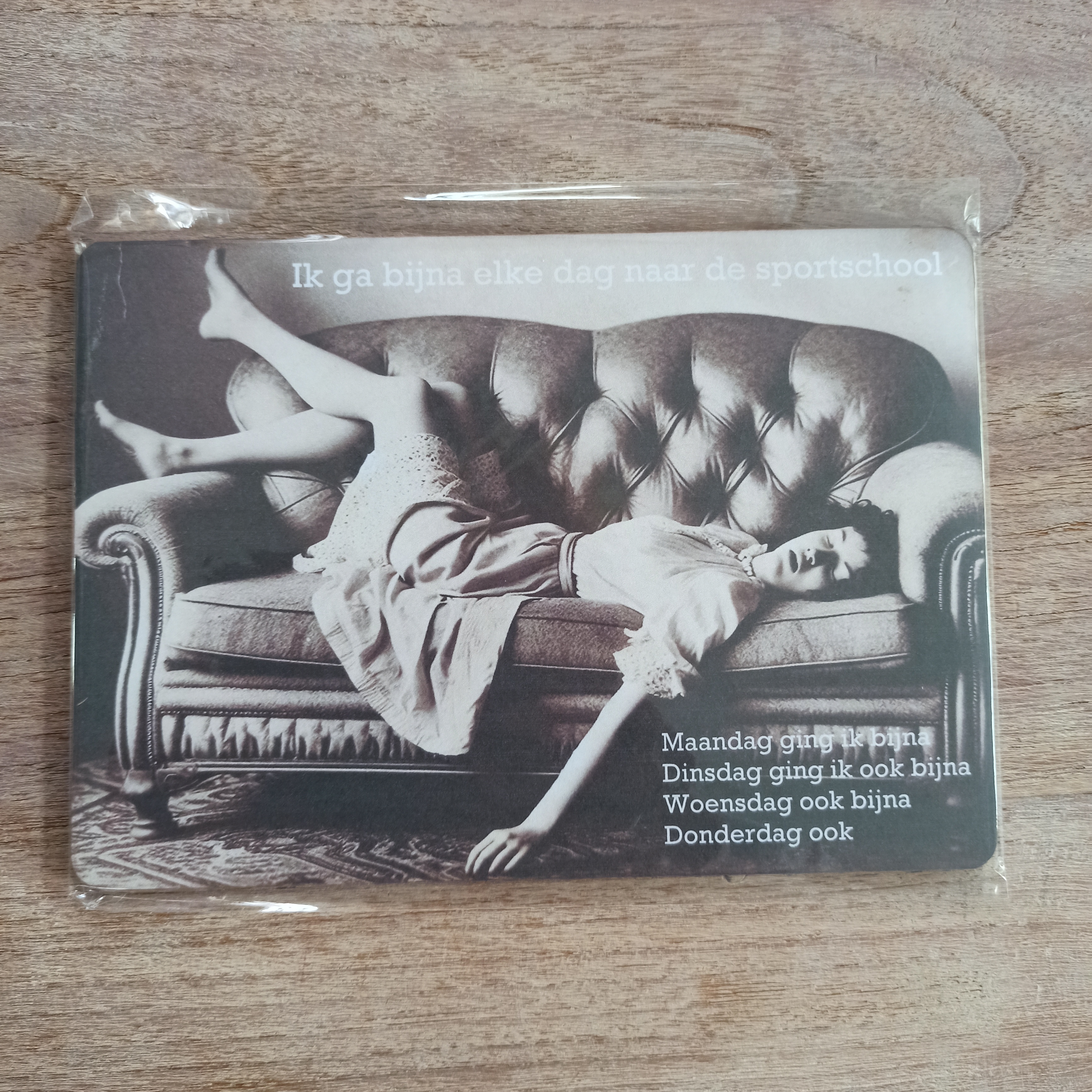 Nostalgisch bordje: Ik ga bijna elke dag naar de sportschool....