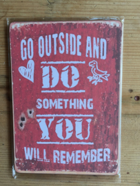 Tekst bordje 144 Go outside and......
