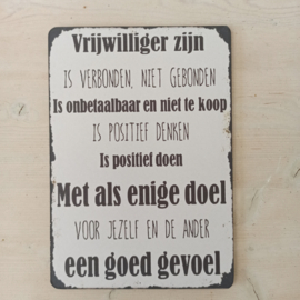 Tekst bordje Vrijwilliger zijn is......