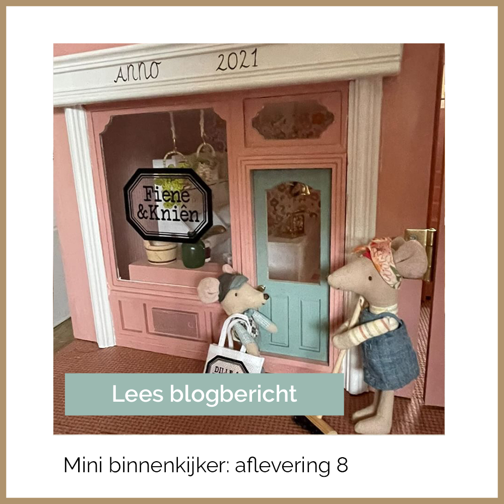 Blog de mini binnenkijker aflevering 8: het poppenhuis met winkeltje van kniên
