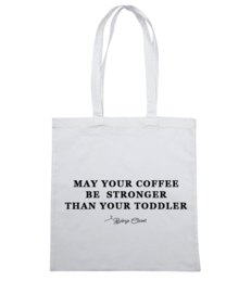 May your coffee be stronger canvas tas