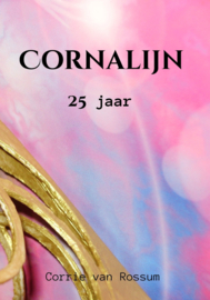 Cornalijn - 25 jaar -  Corrie van Rossum