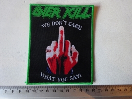 OVERKILL - WE DON'T CARE WHAT YOU SAY ( WOVEN )