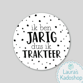 Sticker - ik ben JARIG dus ik TRAKTEER