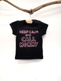 Keep calm and call mommy - Zwart met licht roze 56 TS