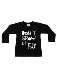 Shirt Don't grow up
