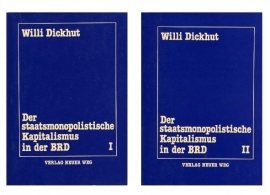 Der staatsmonopolistische Kapitalismus in der BRD (Band I und II) - schrijver: W. Dickhut.