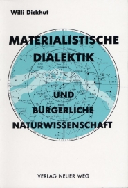 Materalistische Dialektik und bürgerliche Naturwissenschaft - schrijver: W. Dickhut.