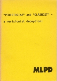 Perestroika und Glasnost - a revisionist deception! - schrijver: MLPD.