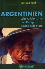 Argentinien. Leben, Sehnsucht und Kampf am Rio de la Plata  - schrijver: S. Engel.