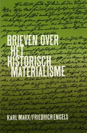 Brieven over het historisch materialisme - schrijvers: Karl Marx en Friedrich Engels.