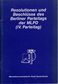 Resolutionen und Beschlüsse des Berliner Parteitags der MLPD (IV. Parteitag) - schrijver: MLPD.