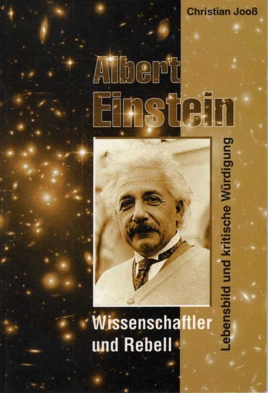 Albert Einstein, Wissenschaftler und Rebell - schrijver: C. Jooß.