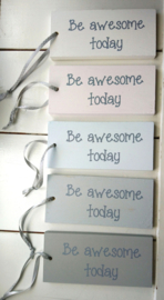 Tag Be awesome Today