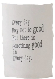 Poster A4 Every day may not be good