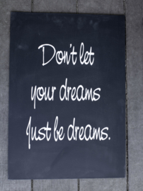 Canvaslijst Don't Let your Dreams