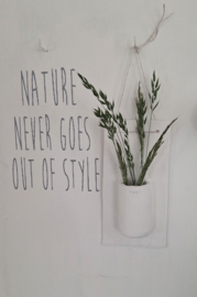 Muursticker Nature never goes out of Style